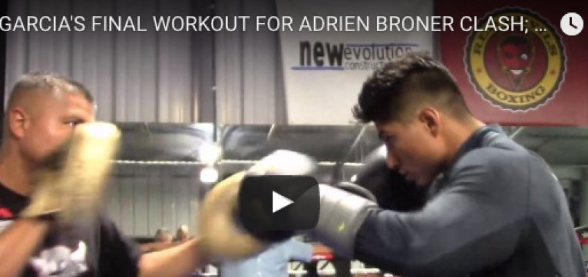 Видео: Гарсия завершают подготовку к бою с Бронером